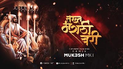 Takht Marathi Vari - Remix - Muksh MKT